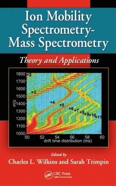 Sarah Trimpin, Charles L. Wilkins - Ion Mobility Spectrometry - Mass Spectrometry, E-bok