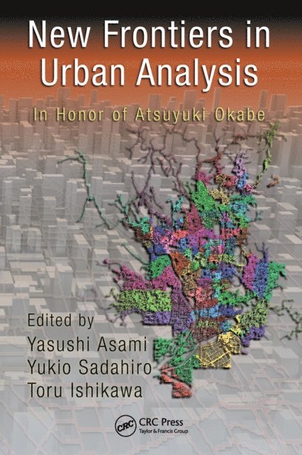 Toru Ishikawa, Yukio Sadahiro, Yasushi Asami - New Frontiers in Urban Analysis, E-bok