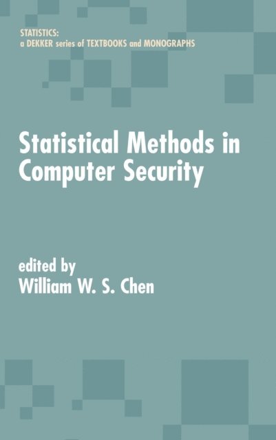 William W.S. Chen - Statistical Methods in Computer Security, E-bok