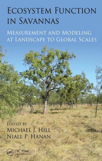 Niall P Hanan, Michael J. Hill - Ecosystem Function in Savannas, E-bok