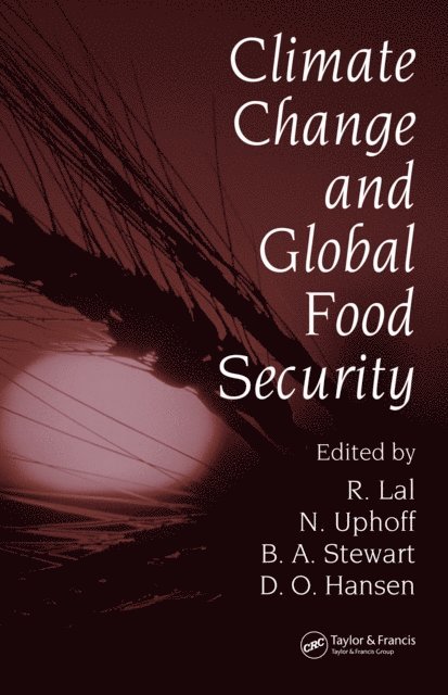 David O. Hansen, B.A. Stewart, Norman Uphoff, Rattan Lal - Climate Change and Global Food Security, E-bok