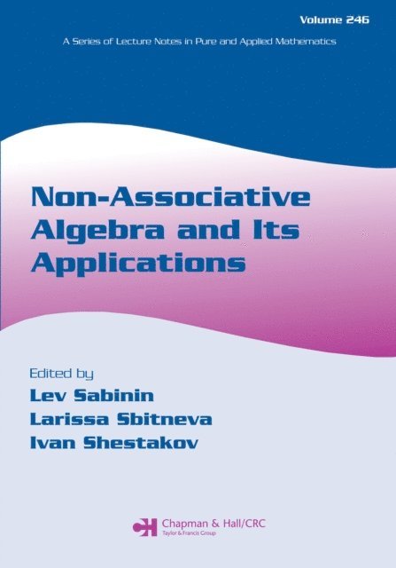 Ivan Shestakov, Larissa Sbitneva, Lev Sabinin - Non-Associative Algebra and Its Applications, E-bok