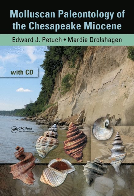Mardie Drolshagen, Edward J. Petuch - Molluscan Paleontology of the Chesapeake Miocene, E-bok