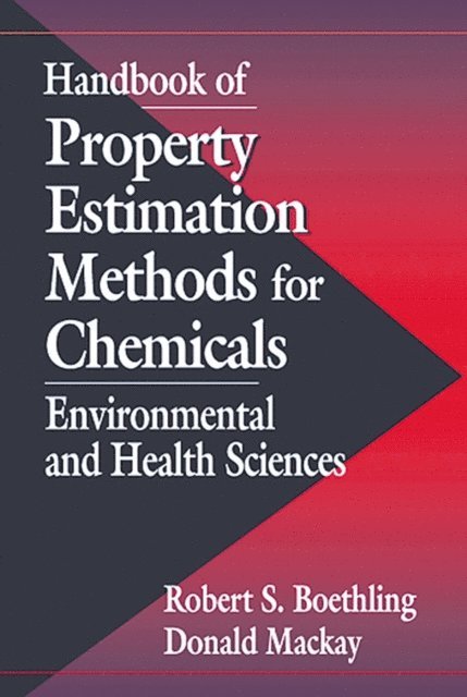 Robert S. Boethling, Donald Mackay - Handbook of Property Estimation Methods for Chemicals, E-bok