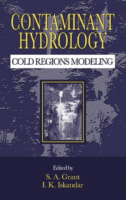 I.K. Iskandar, John M. Baker, S.A. Grant - Contaminant Hydrology, E-bok