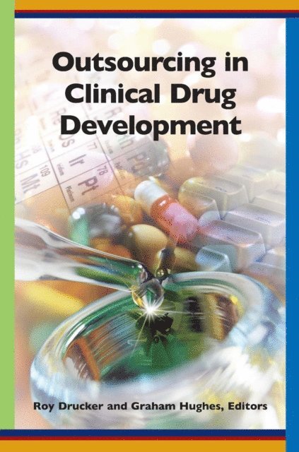 Graham Hughes, Roy Drucker - Outsourcing in Clinical Drug Development, E-bok