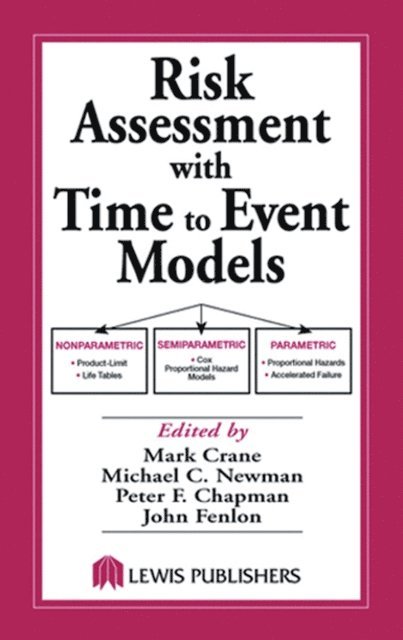John S. Fenlon, Peter F. Chapman, Michael C. Newman, Mark Crane - Risk Assessment with Time to Event Models, E-bok