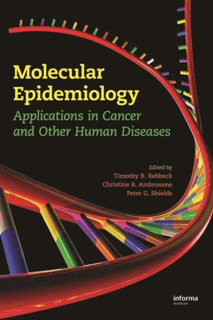 Peter G. Shields, Christine B. Ambrosone, Timothy R. Rebbeck - Molecular Epidemiology, E-bok. Tillgänglighet: Lägg i varukorg