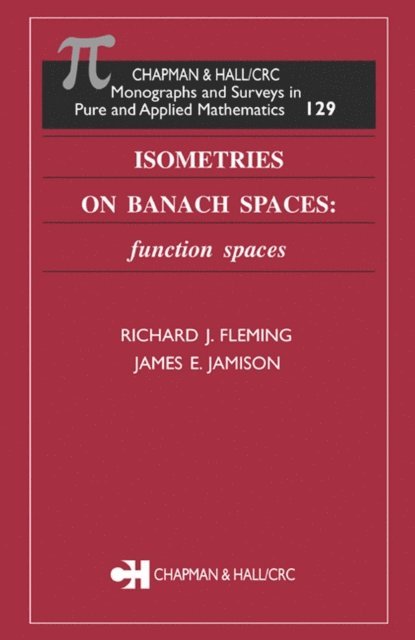 James E. Jamison, Richard J. Fleming - Isometries on Banach Spaces, E-bok