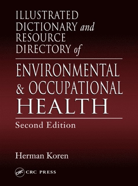Herman Koren - Illustrated Dictionary and Resource Directory of Environmental and Occupational Health, Second Edition, E-bok