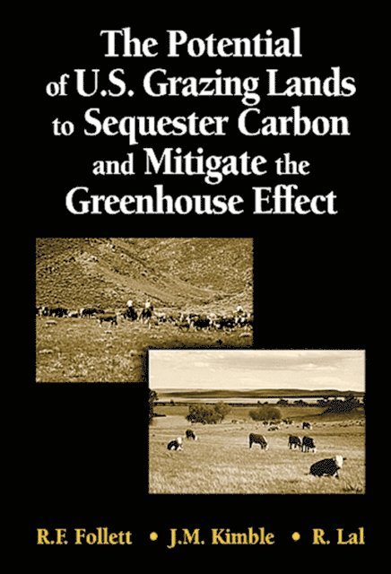 John M. Kimble, Ronald F. Follett - Potential of U.S. Grazing Lands to Sequester Carbon and Mitigate the Greenhouse Effect, E-bok