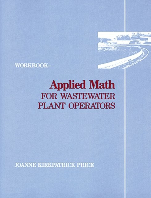 Joanne K. Price - Applied Math for Wastewater Plant Operators - Workbook, E-bok
