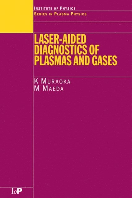 M Maeda, K Muraoka - Laser-Aided Diagnostics of Plasmas and Gases, E-bok