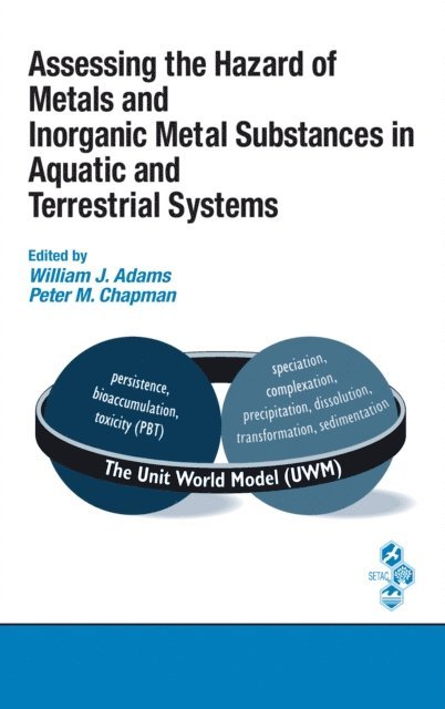 Peter M. Chapman, William J. Adams - Assessing the Hazard of Metals and Inorganic Metal Substances in Aquatic and Terrestrial Systems, E-bok