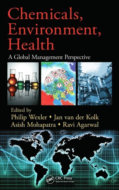 Ravi Agarwal, Asish Mohapatra, Jan van der Kolk, Philip Wexler - Chemicals, Environment, Health, E-bok