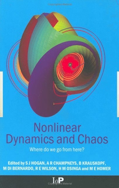 Alan. R Champneys, Martin. E Homer, Hinke. M Osinga, R. Eddie Wilson, Mario di Bernado, A.R Krauskopf, J Hogan - Nonlinear Dynamics and Chaos, E-bok