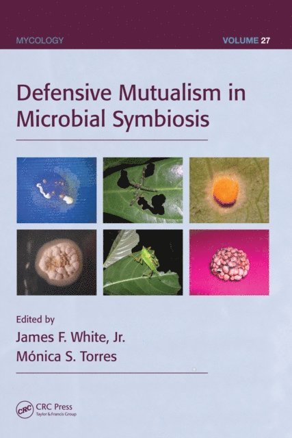 Monica S. Torres, James F. White Jr. - Defensive Mutualism in Microbial Symbiosis, E-bok