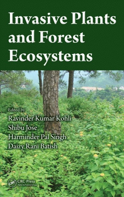 Daizy Rani Batish, Harminder Pal Singh, Shibu Jose, Ravinder Kumar Kohli - Invasive Plants and Forest Ecosystems, E-bok
