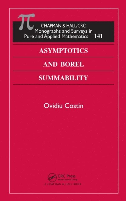 Ovidiu Costin - Asymptotics and Borel Summability, E-bok