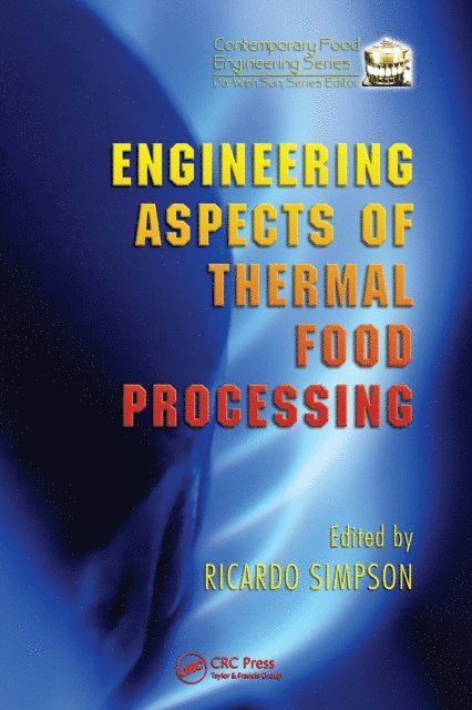 Ricardo Simpson - Engineering Aspects of Thermal Food Processing, E-bok