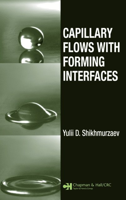 Yulii D. Shikhmurzaev - Capillary Flows with Forming Interfaces, E-bok. Tillgänglighet: Lägg i varukorg