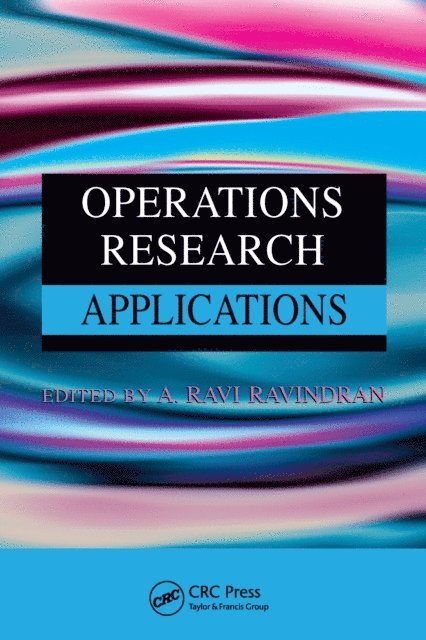 A. Ravi Ravindran - Operations Research Applications, E-bok