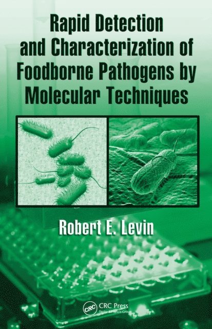 Robert E. Levin - Rapid Detection and Characterization of Foodborne Pathogens by Molecular Techniques, E-bok