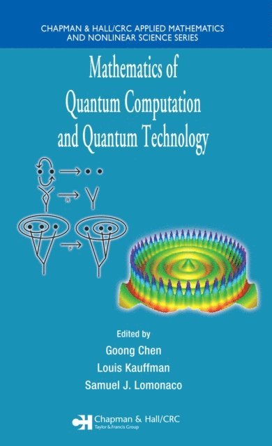 Samuel J. Lomonaco, Louis Kauffman - Mathematics of Quantum Computation and Quantum Technology, E-bok