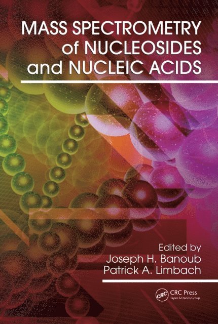 Patrick A. Limbach, Joseph H. Banoub - Mass Spectrometry of Nucleosides and Nucleic Acids, E-bok. Tillgänglighet: Lägg i varukorg