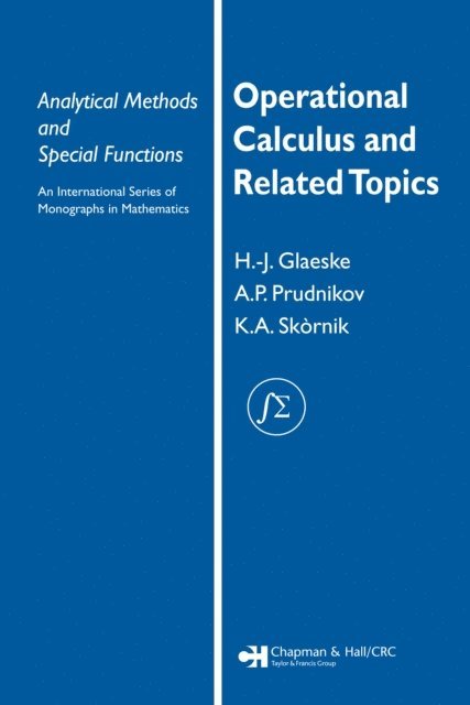 K.A. SkA³rnik, A. P. Prudnikov - Operational Calculus and Related Topics, E-bok