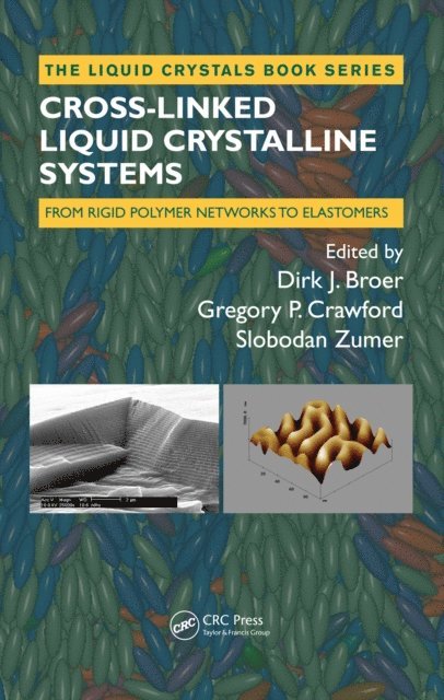 Slobodan Zumer, Gregory P Crawford, Dirk Broer - Cross-Linked Liquid Crystalline Systems, E-bok