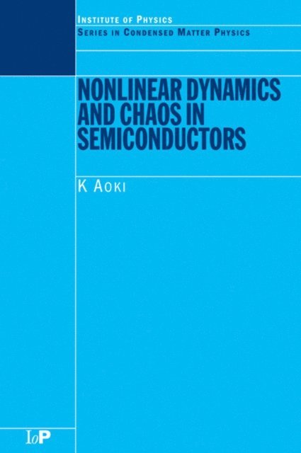 K Aoki - Nonlinear Dynamics and Chaos in Semiconductors, E-bok