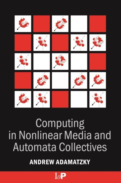 Andrew Adamatzky - Computing in Nonlinear Media and Automata Collectives, E-bok