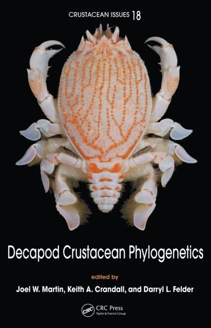 Darryl L. Felder, Keith A. Crandall, Joel W. Martin - Decapod Crustacean Phylogenetics, E-bok
