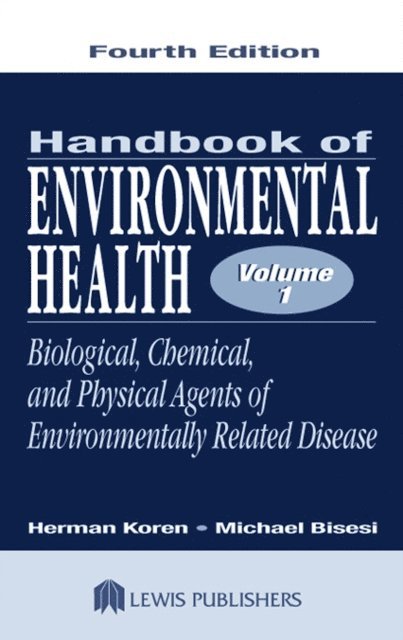 Michael S. Bisesi, Herman Koren - Handbook of Environmental Health, Volume I, E-bok