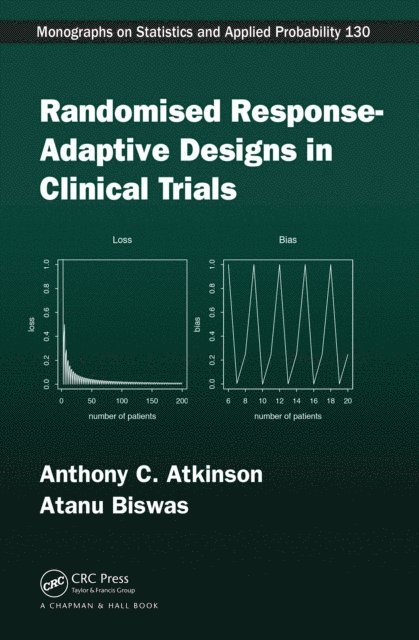 Atanu Biswas, Anthony C Atkinson - Randomised Response-Adaptive Designs in Clinical Trials, E-bok