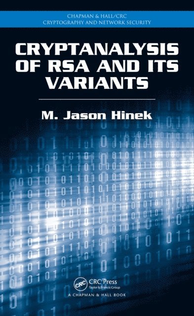 M. Jason Hinek - Cryptanalysis of RSA and Its Variants, E-bok