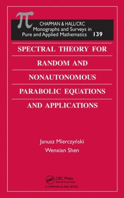 Wenxian Shen, Janusz Mierczynski - Spectral Theory for Random and Nonautonomous Parabolic Equations and Applications, E-bok