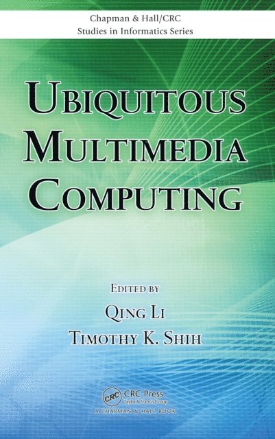 Timothy K. Shih, Qing Li - Ubiquitous Multimedia Computing, E-bok