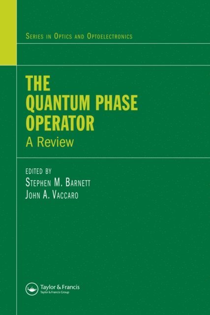 Joan Vaccaro, Stephen M. Barnett - Quantum Phase Operator, E-bok