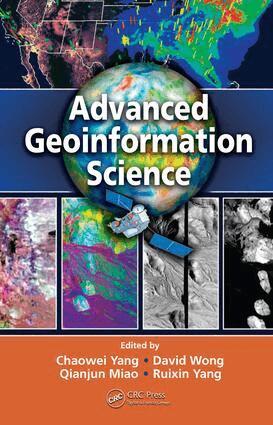 Chaowei Yang, David Wong, Qianjun Miao, Ruixin Yang - Advanced Geoinformation Science, E-bok