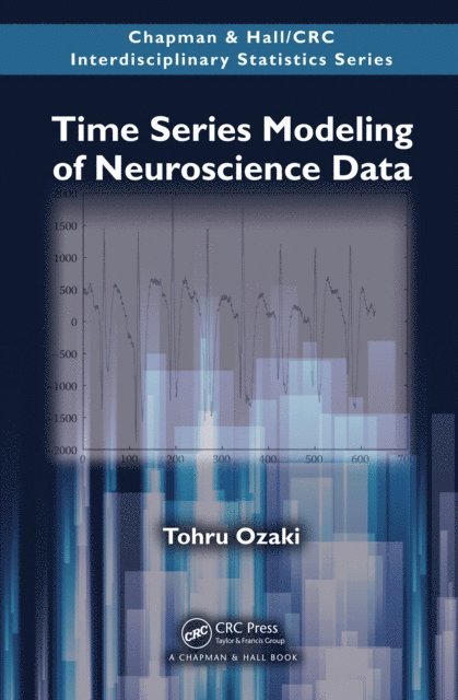 Tohru Ozaki - Time Series Modeling of Neuroscience Data, E-bok