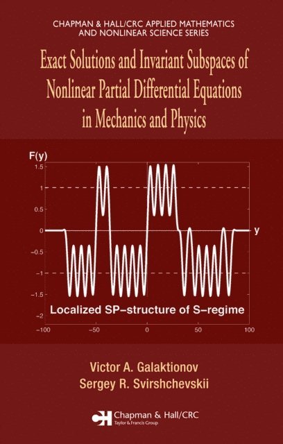 Sergey R. Svirshchevskii, Victor A. Galaktionov - Exact Solutions and Invariant Subspaces of Nonlinear Partial Differential Equations in Mechanics and Physics, E-bok