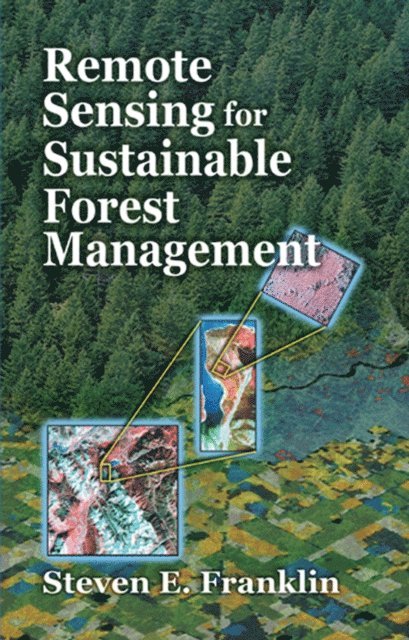 Steven E. Franklin - Remote Sensing for Sustainable Forest Management, E-bok. Tillgänglighet: Lägg i varukorg