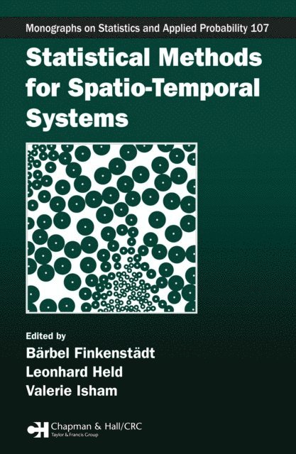 Valerie Isham, Leonhard Held, Barbel Finkenstadt - Statistical Methods for Spatio-Temporal Systems, E-bok