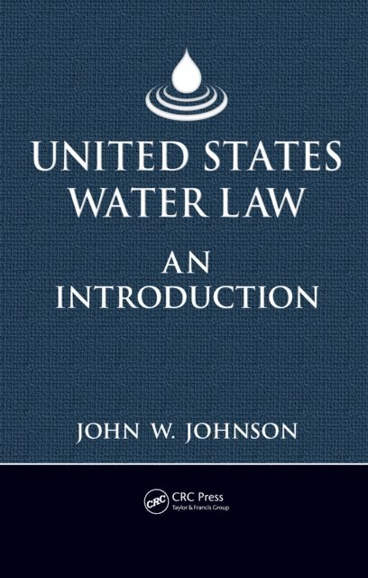 John W. Johnson - United States Water Law, E-bok