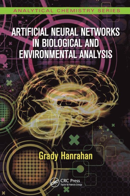 Grady Hanrahan - Artificial Neural Networks in Biological and Environmental Analysis, E-bok