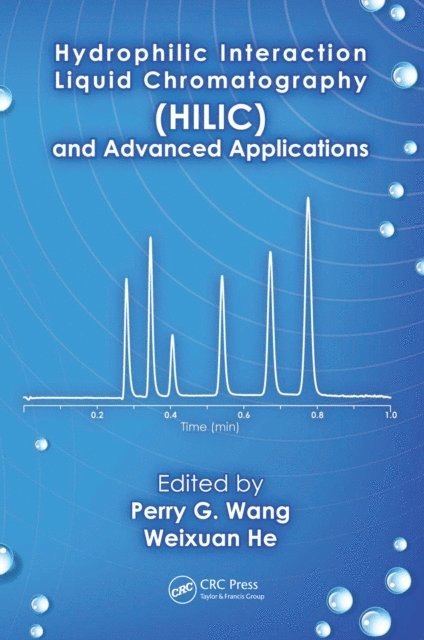 Weixuan He, Perry G. Wang - Hydrophilic Interaction Liquid Chromatography (HILIC) and Advanced Applications, E-bok
