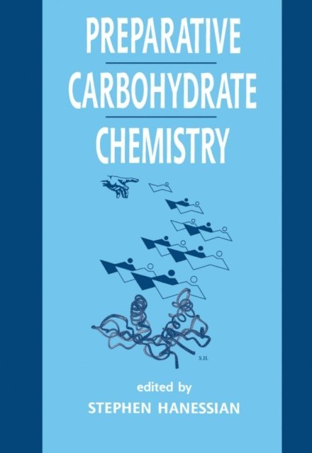 Stephen Hanessian - Preparative Carbohydrate Chemistry, E-bok