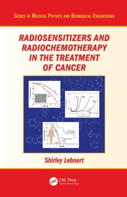 Shirley Lehnert - Radiosensitizers and Radiochemotherapy in the Treatment of Cancer, E-bok